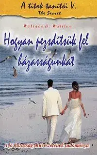 Beletria - ostatné Hogyan pezsdítsük fel házasságunkat - Wattles D. Wallace,Gabriella Lerch