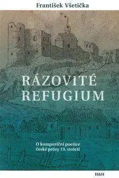 Literárna veda, jazykoveda Rázovité refugium - František Všetička