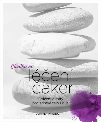 Aura, čakry, mandaly, kamene Chvilka na léčení čaker - Jennie Hardingová
