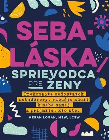 Duchovný rozvoj Sebaláska - Sprievodca pre ženy - Megan Logan