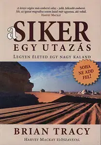 Biznis a kariéra A siker egy utazás - Legyen életed egy nagy kaland - Brian Tracy