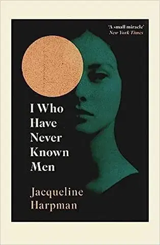 Svetová beletria I Who Have Never Known Men - Jacqueline Harpman
