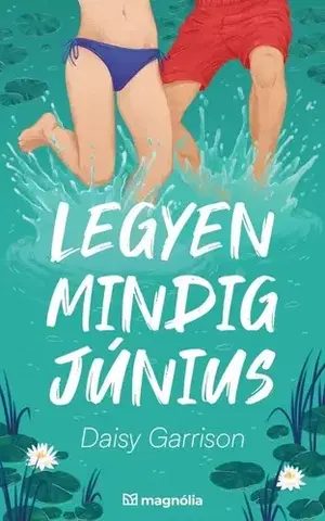 Young adults Legyen mindig június - Daisy Garrison,Andrea Kéri