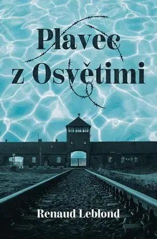 Historické romány Plavec z Osvětimi - Renaud Leblond