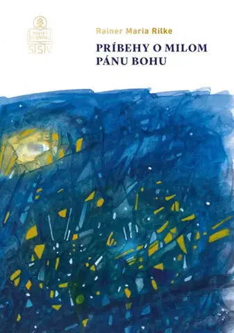 Kresťanstvo Príbehy o milom Pánu Bohu - Rainer Maria Rilke