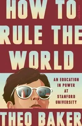Skutočné príbehy How to Rule the World - Theo Baker