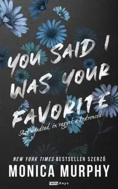 Romantická beletria You Said I Was Your Favorite - Monica Murphy