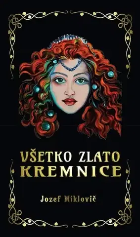 Slovenská beletria Všetko zlato Kremnice - Jozef Miklovič
