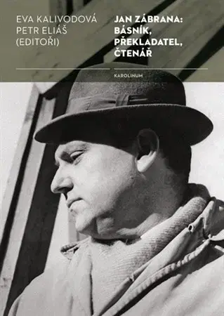 História Jan Zábrana: básník, překladatel, čtenář - Eva Kalivodová,Eliáš Petr