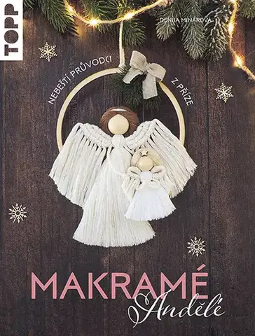Pletenie, hačkovanie, vyšívanie, paličkovanie Makramé andělé