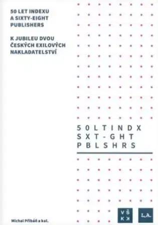 Literárna veda, jazykoveda, slovníky 50 let Indexu a Sixty-Eight Publishers - Michal Přibáň