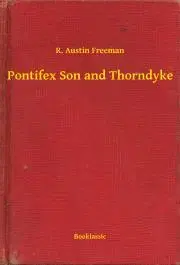 Svetová beletria Pontifex Son and Thorndyke - Richard Austin Freeman