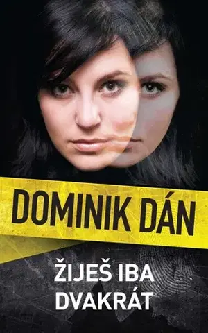 Detektívky, trilery, horory Žiješ iba dvakrát - Dominik Dán