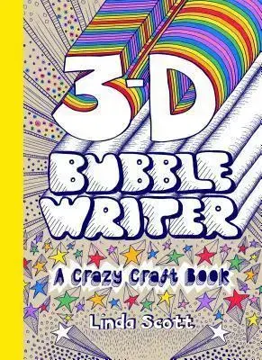 V cudzom jazyku 3D Bubble Writer: A Crazy Craft Book - Linda Scott