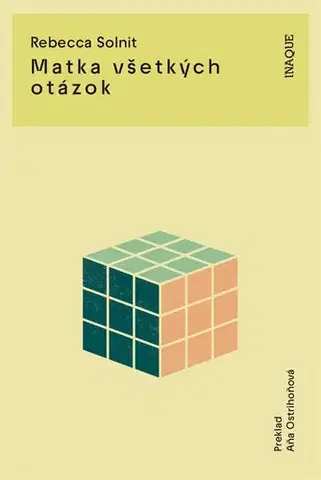 Eseje, úvahy, štúdie Matka všetkých otázok - Rebecca Solnit,Aňa Ostrihoňová