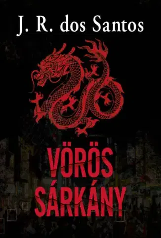 Detektívky, trilery, horory Vörös Sárkány - José Rodrigues dos Santos