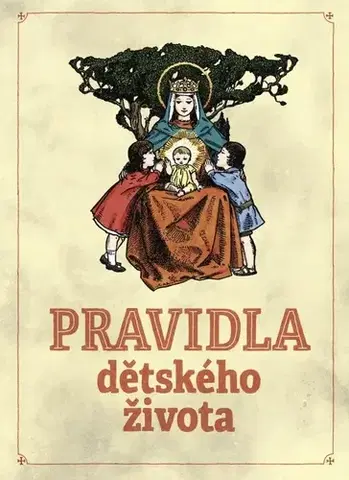 Kresťanstvo Pravidla dětského života - Robert Hugh Benson