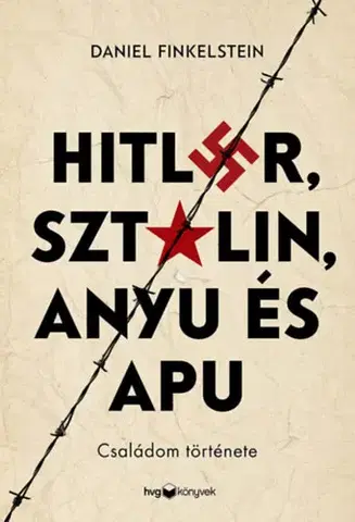 Moderné dejiny Hitler, Sztálin, Anyu és Apu - Családom története - Daniel Finkelstein