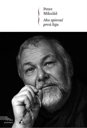 Hudba - noty, spevníky, príručky Ako spievať prvú ligu - Peter Mikuláš
