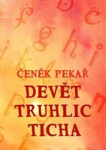 Poézia Devět truhlic ticha - Čeněk Pekař