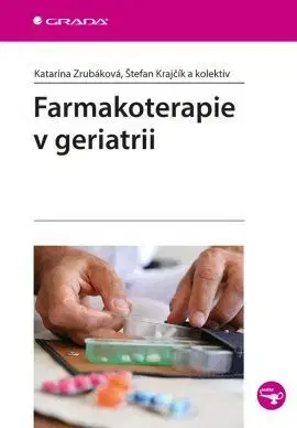 Medicína - ostatné Farmakoterapie v geriatrii - Katarína Zrubáková,Štefan Krajčík,Kolektív autorov