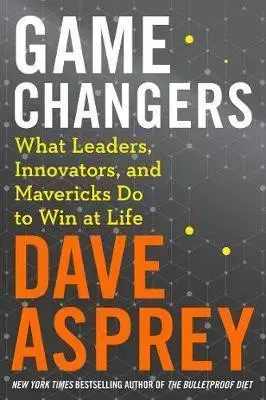 Cudzojazyčná literatúra Game Changers - Dave Asprey