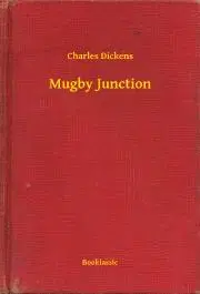 Svetová beletria Mugby Junction - Charles Dickens