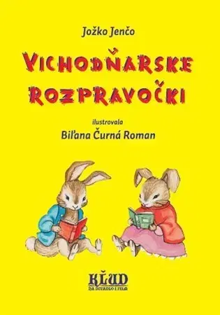 Rozprávky Vichodňarske rozpravočki - Jozef Jenčo,Biľana Čurná Roman