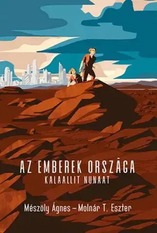 Dobrodružstvo, napätie, western Az emberek országa - Kalaallit Nunaat - Ágnes Mészöly