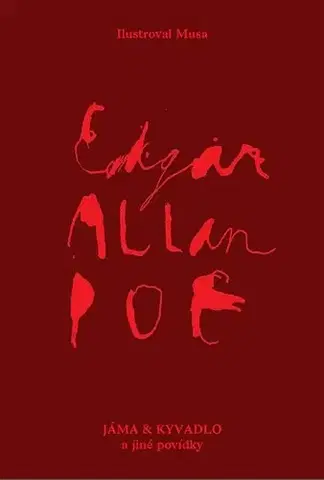 Svetová beletria Jáma a kyvadlo a jiné povídky, 3. vydání - Edgar Allan Poe,Lukáš Musil