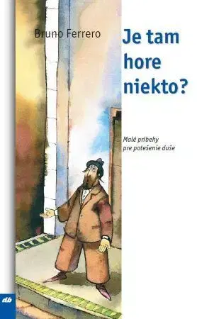 Kresťanstvo Je tam hore niekto? - Bruno Ferrero