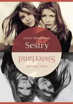 Historické romány Sestry - Curtis Sittenfeldová