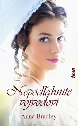 Romantická beletria Nepodľahnite vojvodovi - Anna Bradley,Hana Bojmírová