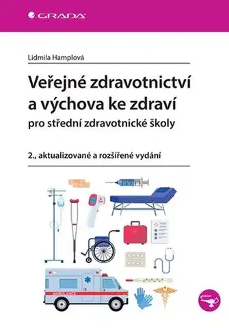 Učebnice pre SŠ - ostatné Veřejné zdravotnictví a výchova ke zdraví pro SZŠ, 2.,aktualizované a rozšířené vydání - Lidmila Hamplová