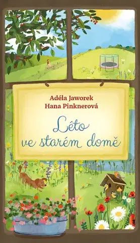 Novely, poviedky, antológie Léto ve starém domě - Hana Pinknerová,Adéla Jaworek