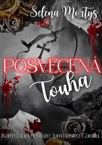 Erotická beletria Posvěcená touha - Selena Mortys