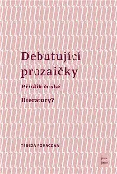 Literárna veda, jazykoveda Debutující Prozaičky - Tereza Roháčová