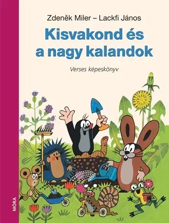 Rozprávky Kisvakond és nagy kalandok - Zdeněk Miler,János Lackfi