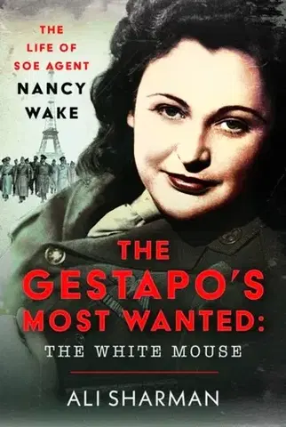 História The Gestapo's Most Wanted: The White Mouse - Alice Sharman