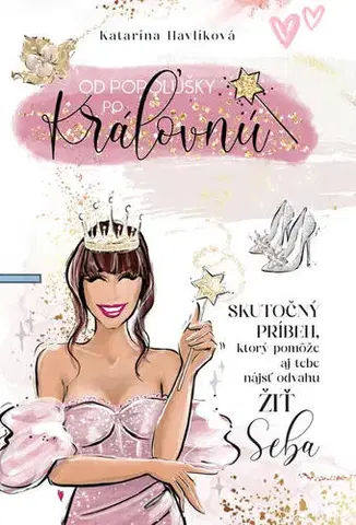 Rozvoj osobnosti Od Popolušky po Kráľovnú - Katarína Havlíková