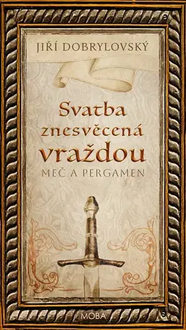 Sci-fi a fantasy Svatba znesvěcená vraždou - Meč a pergamen - Jiří Dobrylovský