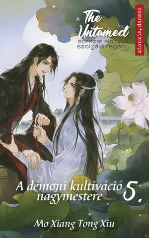 Sci-fi a fantasy The Untamed Extra 5: A démoni kultiváció nagymestere - Mo Xiang Tong Xiu