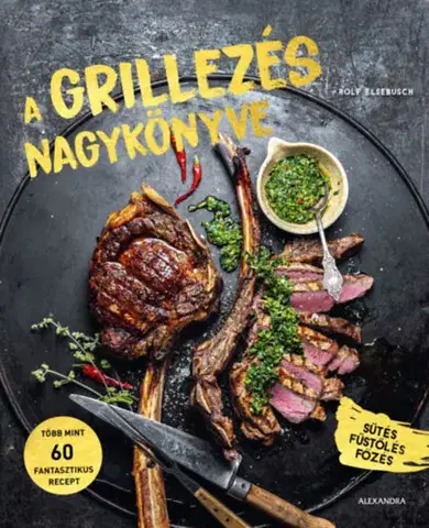 Grilovanie, Wok A grillezés nagykönyve - Rolf Elsebusch