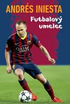 Šport Andrés Iniesta - Futbalový umelec - Andres Iniesta