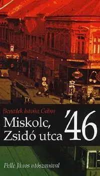 Beletria - ostatné Miskolc, Zsidó utca '46 - Benedek István Gábor