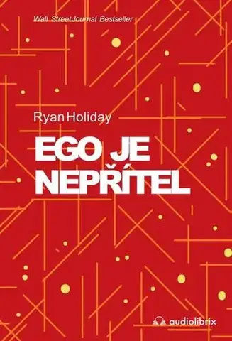 Rozvoj osobnosti Ego je nepřítel - Ryan Holiday