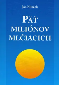 Politológia Päť miliónov mlčiacich - Klinčok Ján