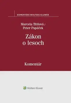 Zákony, zbierky zákonov Zákon o lesoch - Marcela Tittlová,Peter Papáček