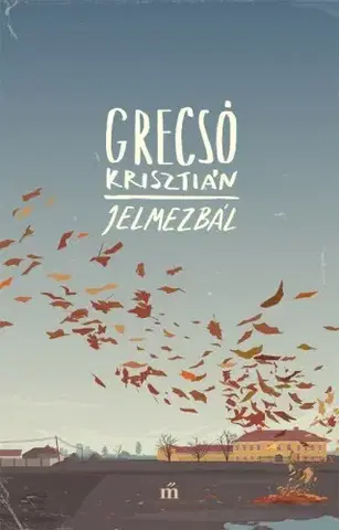 Svetová beletria Jelmezbál - Krisztián Grecsó