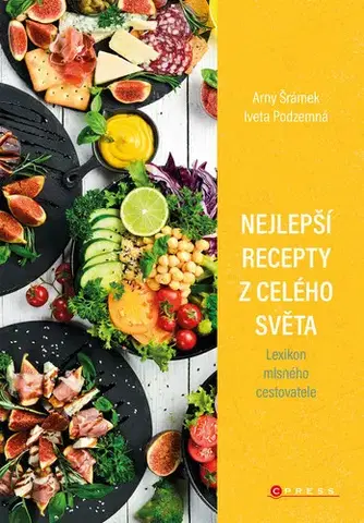 Kuchárky - ostatné Nejlepší recepty z celého světa - Arny Šrámek